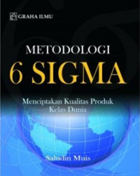 Image of Metologi 6 Sigma: Menciptakan Kualitas Produk Kelas Dunia