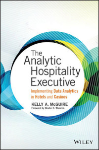 Image of The Analytic Hospitality Executive: Implementing Data Analytics in Hotels and Casinos