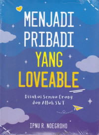 Image of Menjadi Pribadi yang Loveable: DIsukai Semua Orang dan Allah SWT