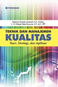 Image of Teknik dan Manajemen Kualitas Teori, Strategi, dan Aplikasi