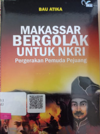 Image of Makassar Bergolak Untuk NKRI: Pergerakan Pemuda Pejuang