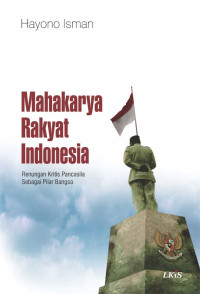 Image of Mahakarya Rakyat Indonesia: Renungan Kritis Pancasila Sebagai Pilar Bangsa
