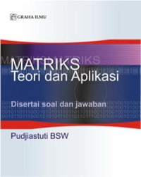 Image of Matriks: Teori dan Aplikasi Disertai Soal dan Jawabannya