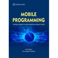 Image of Mobile Programming : Membuat Aplikasi Anfdroid Sederhana dengan Mudah