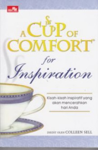 Image of A Cup of Comfort for Inspiration: Kisah-kisah Inspiratif yang akan Mencerahkan Hari Anda