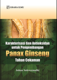 Image of Karakterisasi Gen Antioksidan untuk Pengembangan Panax Ginseng Tahan Cekaman