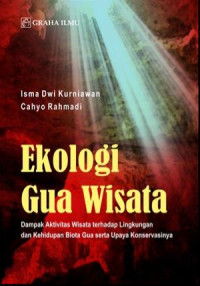 Image of Ekologi Gua Wisata Dampak Aktivitas Wisata terhadap Lingkungan dan Kehidupan Biota Gua serta Upaya Konservasinya