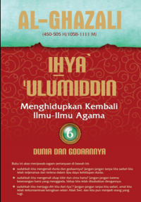 Image of Ihya Ulumiddin; Menghidupkan Kembali Ilmu-ilmu Agama 6 Dunia Dan Godaannya