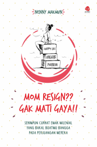 Image of Mom Resign?? Gak Mati Gaya!!