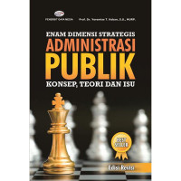 Image of Enam Dimensi Strategis Administrasi Publik (Konsep, Teori dan Isu Edisi Revisi)