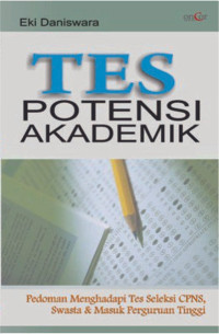 Image of Tes Potensi Akademik: Pedoman Menghadapi Tes Seleksi CPNS, Swasta dan Masuk Perguruan Tinggi