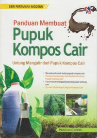 Image of Panduan Membuat Pupuk Kompos Cair: Untung Mengalir dari Pupuk Kompos Cair