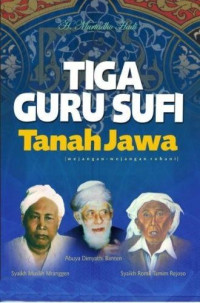 Image of Tiga Guru Sufi Tanah Jawa: Wejangan-wejangan Ruhani