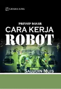 Image of Prinsip Dasar Cara Kerja Robot
