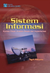 Image of Sistem Informasi: Konsep Dasar, Analisis Desain dan Implementasi