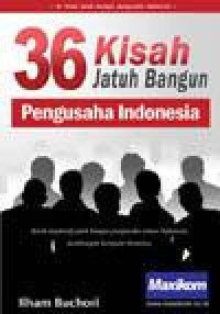 Image of 36 Kisah Jatuh Bangun Pengusaha Indonesia