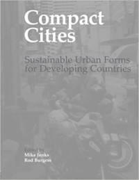 Image of Compact Cities: Sustainable Urban Forms For Devloping Countries