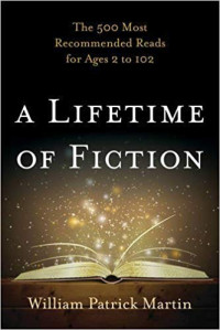 Image of A Lifetime of Fiction: The 500 Most Recommended Reads for Ages 2 to 102
