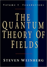 Image of The Quantum Theory of Fields Volume 1 : Foundations