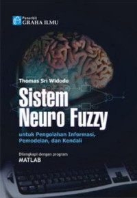 Image of Sistem Neuro Fuzzy untuk Pengolahan Informasi, Pemodelan, dan Kendali