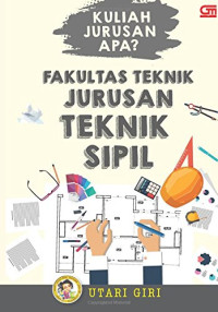 Image of Kuliah Jurusan Apa?: Fakultas Teknik Jurusan Teknik Sipil