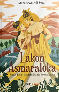 Image of Lakon Asmaraloka: Kisah-Kisah Asrama Dunia Pewayangan