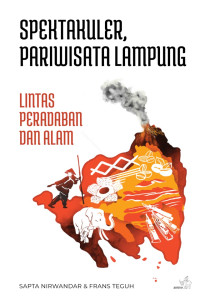 Image of Spektakuler, Pariwisata Lampung Lintas Peradaban dan Alam