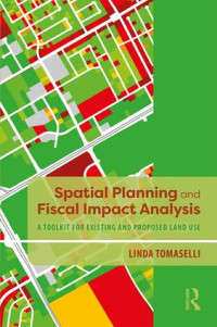 Image of Spatial Planning and Fiscal Impact Analysis: A Toolkit for Exsisting and Proposed Land Use