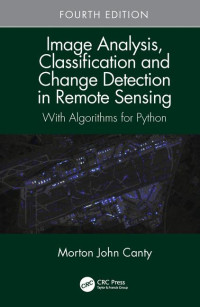 Image of Image Analysis, Classification and Change Detection in Remote Sensing: With Algorithms for Python fourth edition