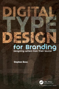 Image of Digital Type Design for Branding: Designing Letters from Their Source