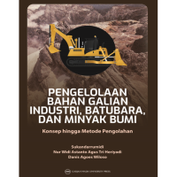 Image of Pengelolaan Bahan Galian Industri, Batubara, Dan Minyak Bumi : Konsep hingga Metode Pengolahan