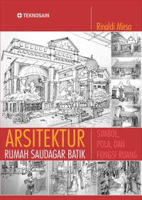 Image of Arsitektur Rumah Saudagar Batik : Simbol, Pola, Dan Fungsi Rumah