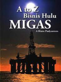 Image of A to Z Bisnis Hulu Migas edisi satu
