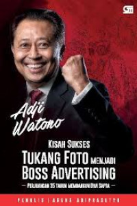 Image of Adji Watono: Kisah Sukses Tukang Foto menjadi Boss Advertising