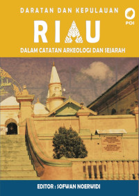 Image of Daratan dan Kepulauan Riau Dalam Catatan Arkeologi dan Sejarah