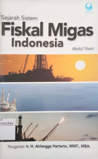 Image of Sejarah sistem Fiskal Migas Indonesia