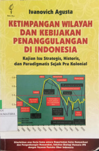 Image of Ketimpangan wilayah dan kebijakan penanggulangan di Indonesia: kajian isu strategis, historis, dan paradigmatis sejak pra kolonial