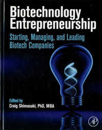 Image of Biotechnology Entrepreneurship : Starting, managing, and leading biotech companies