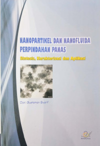 Image of Nanopartikel dan Nanofluida Perpindahan Panas: Sintesis, Karakterisasi dan Aplikasi
