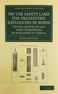 Image of On the Safety Lamp for Preventing Explosions in Mines: Houses Lighted by Gas Spirit Warehouses or Magazines in Ships &c
