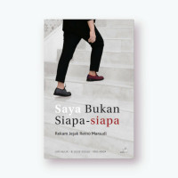 Image of Saya Bukan Siapa - Siapa Rekam Jejak Retno Marsudi