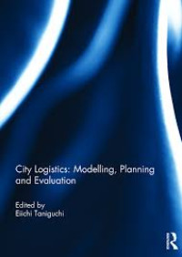 Image of City Logistics: Modelling, Planning and Evaluation