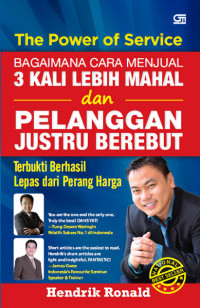 Image of The Power of Service: Bagaimana Cara Menjual 3 Kali Lebih Mahal dan Pelanggan Justru Berebut