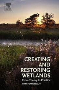 Image of Creating and Restoring Wetlands From Theory to Practice