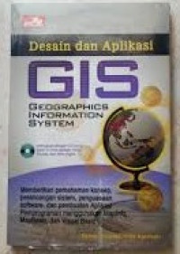 Image of Desain dan Aplikasi GIS : geographics information system