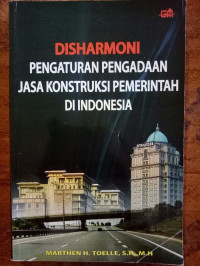 Image of Disharmoni Pengaturan Pengadaan Jasa Konstruksi Pemerintah di Indonesia