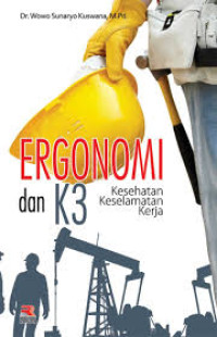 Image of Ergonomi dan K3 : kesehatan , Keselamatan Kerja