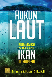Image of Hukum Laut: konservasi sumber daya ikan di Indonesia
