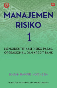 Image of Manajemen Resiko 1: Mengidentifikasi Resiko Pasar, Operasional, dan Kredit Bank
