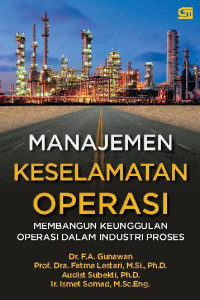 Image of Manajemen Keselamatan Operasi: membangun keunggulan operasi dalam industri proses